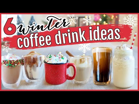 6 COZY WINTER COFFEE DRINK RECIPES TO TRY | Holiday Christmas Coffee Drink Dupes