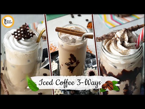 Iced Coffee 3 Ways Recipe by Food Fusion