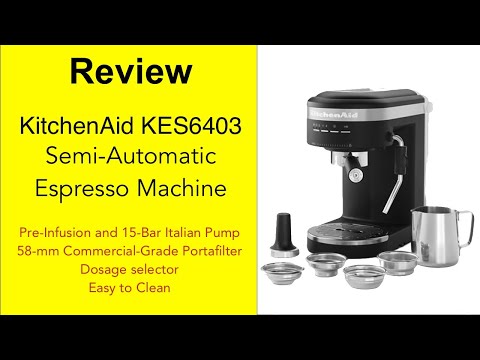 Review KitchenAid Semi-Automatic Espresso Machine KES6403