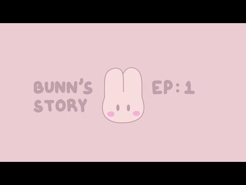 Bunn's Story: Episode 1 🍄