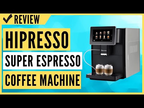 Hipresso Super Fully Automatic Espresso Coffee Machine Review
