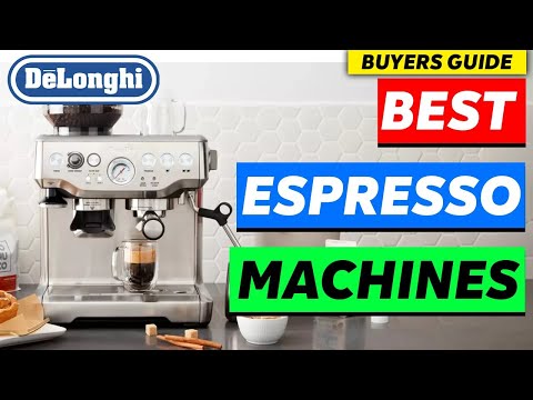 Best DeLonghi Espresso Machine in 2022 | Which One Should You Buy?
