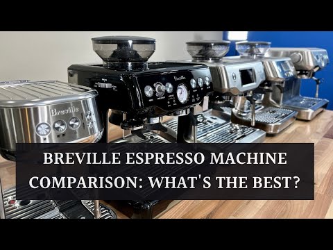 What's the best Breville espresso machine? Breville machine comparison