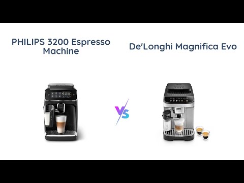 Comparison: Philips 3200 vs De'Longhi Magnifica Evo