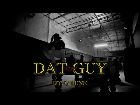LONG BUNN – DAT GUY