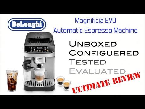 Delonghi Magnifica EVO Espresso Machine Unboxed, Tested and Reviewed