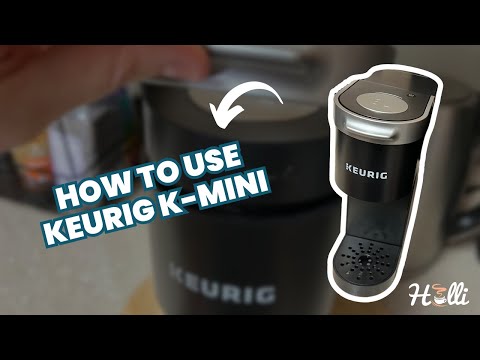 How to Use the Keurig K-Mini: A Step-by-Step Guide