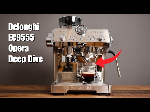 Delonghi La Specialista Opera EC9555 Deep Dive Review