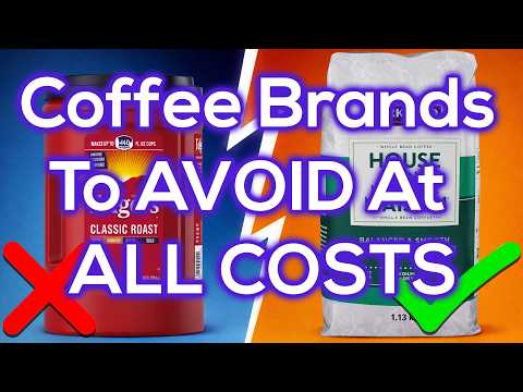 5 Coffee Brands to Never Buy And 5 That Are Actually Great
